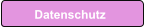 Datenschutz